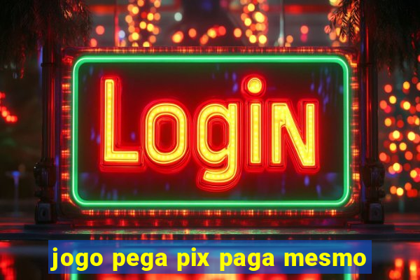 jogo pega pix paga mesmo